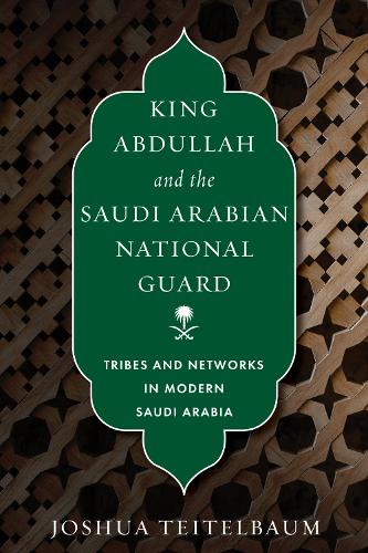 King Abdullah and the Saudi Arabian National Guard