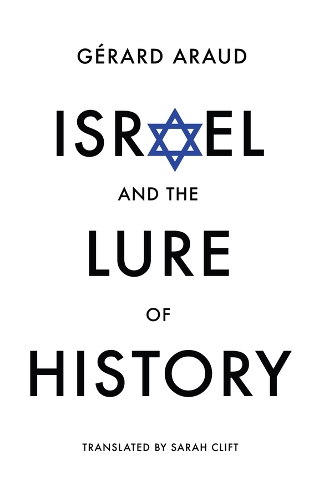 Israel and the Lure of History.