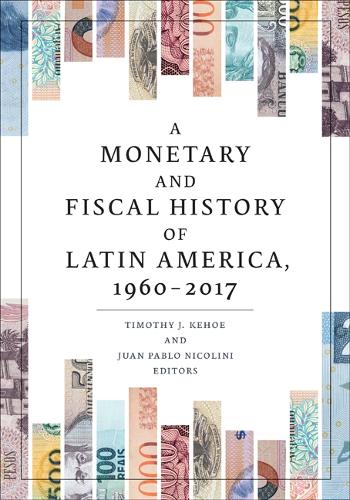 A Monetary and Fiscal History of Latin America, 1960-2017.