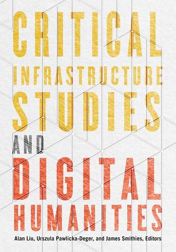 Critical Infrastructure Studies and Digital Humanities.