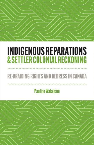 Indigenous Reparations and Settler Colonial Reckoning