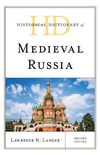 Historical Dictionary of Medieval Russia.