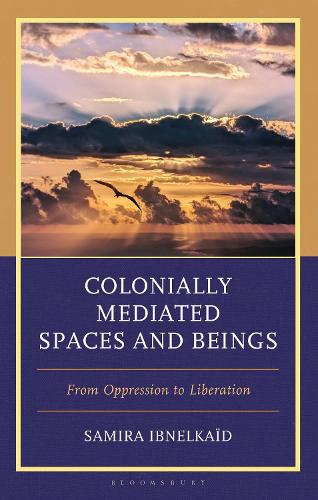 Colonially Mediated Spaces and Beings