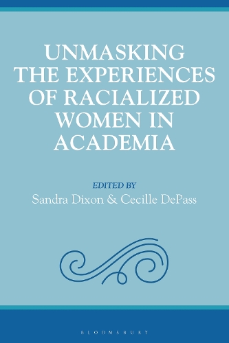 Unmasking the Experiences of Racialized Women in Academia.