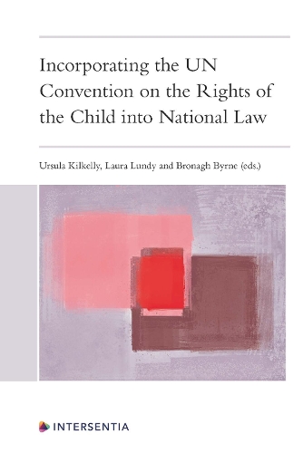 Incorporating the UN Convention on the Rights of the Child into National Law.