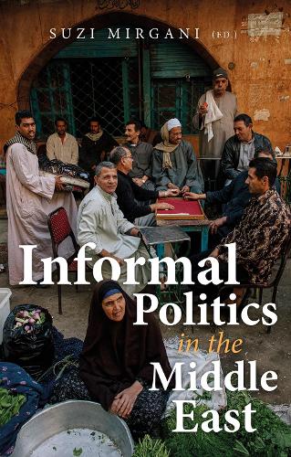 Informal Politics in the Middle East.