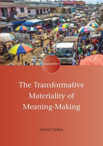 The Transformative Materiality of Meaning-Making.