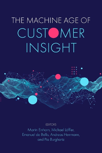 The Machine Age of Customer Insight.