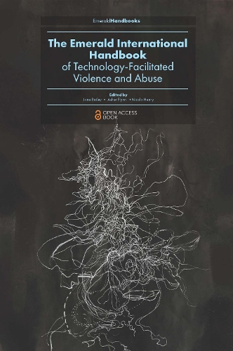 The Emerald International Handbook of Technology Facilitated Violence and Abuse.