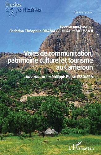 Voies de communication, patrimoine culturel et tourisme au Cameroun