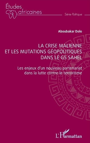 La crise malienne et les mutations géopolitiques dans le G5 Sahel