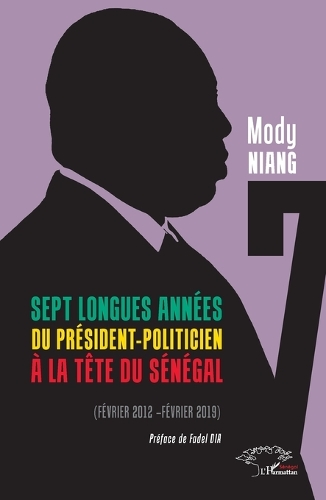 Sept longues annees du president-politicien a la tete du Senegal