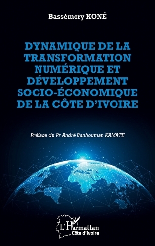 Dynamique de la transformation numerique et developpement socio-economique de la Cote d'Ivoire.