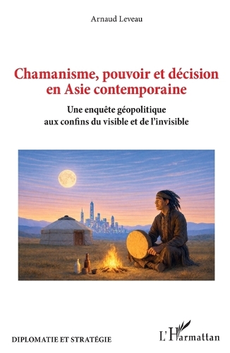 Chamanisme, pouvoir et decision en Asie contemporaine