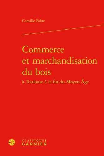 Commerce et marchandisation du bois a Toulouse a la fin du Moyen Age.