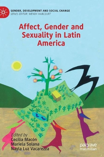 Affect, Gender and Sexuality in Latin America.