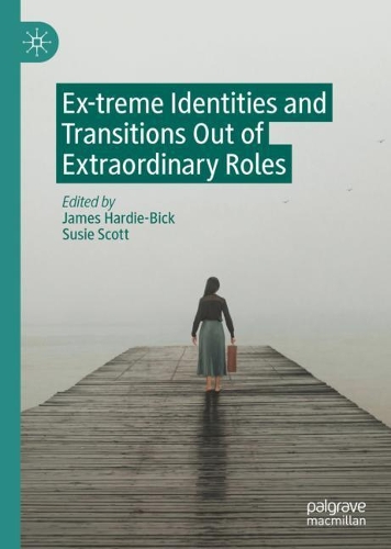 Ex-treme Identities and Transitions Out of Extraordinary Roles.