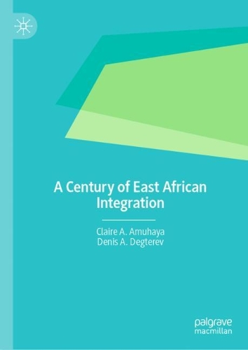 A Century of East African Integration.