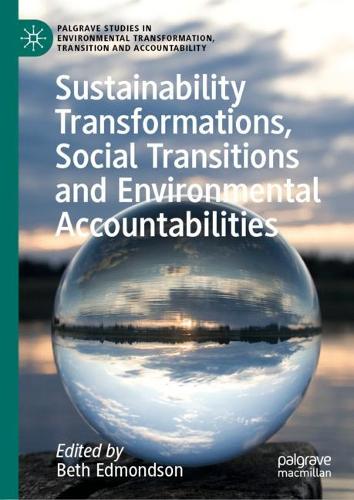 Sustainability transformations, social transitions and environmental accountabilities.