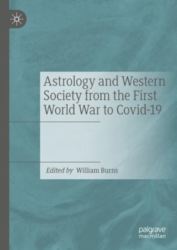 Astrology and Western Society from the First World War to Covid-19.