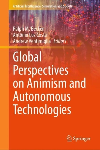 Global Perspectives on Animism and Autonomous Technologies.