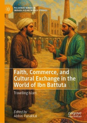 Faith, Commerce, and Cultural Exchange in the World of Ibn Battuta