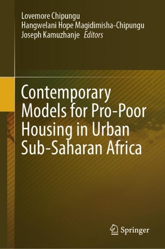 Contemporary Models for Pro-Poor Housing in Urban Sub-Saharan Africa.