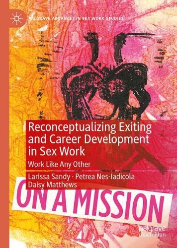 Reconceptualizing Exiting and Career Development in Sex Work
