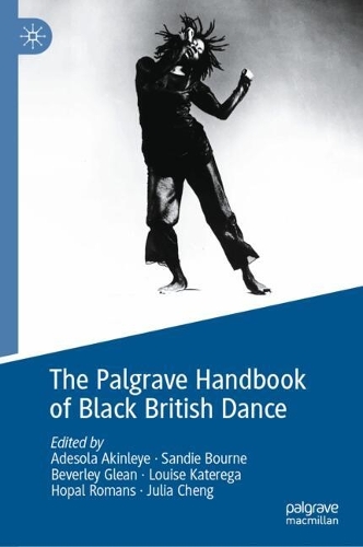 The Palgrave Handbook of Black British Dance.