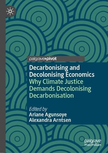Decarbonising and Decolonising Economics