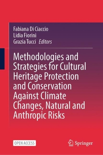 Methodologies and Strategies for Cultural Heritage Protection and Conservation Against Climate Changes, Natural and Anthropic Risks.