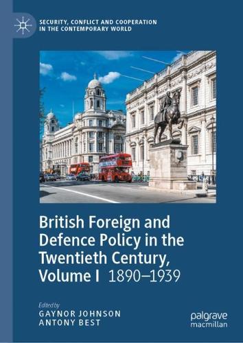 British Foreign and Defence Policy in the Twentieth Century. Volume I