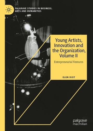Young Artists, Innovation and the Organization. Volume II