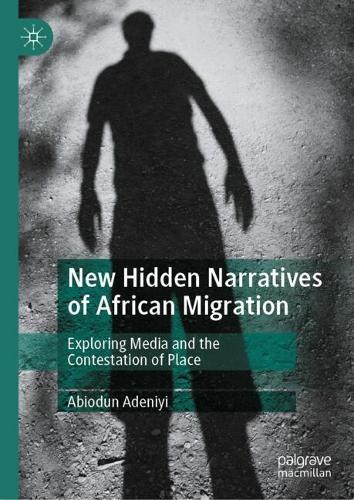 New Hidden Narratives of African Migration