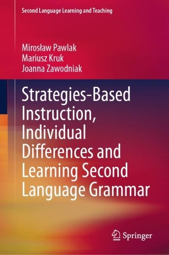 Strategies-Based Instruction, Individual Differences and Learning Second Language Grammar.