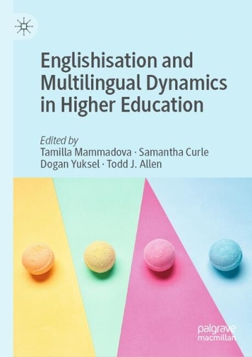 Englishisation and Multilingual Dynamics in Higher Education.