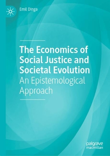 The Economics of Social Justice and Societal Evolution