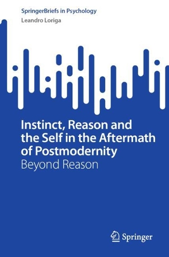 Instinct, Reason and the Self in the Aftermath of Postmodernity