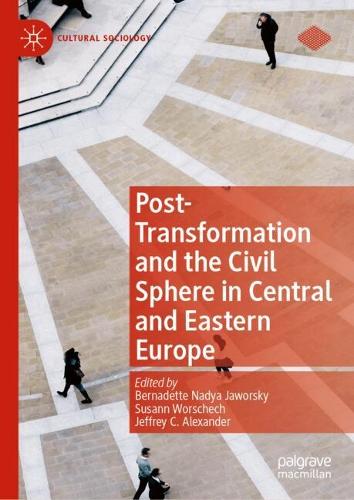 Post-Transformation and the Civil Sphere in Central and Eastern Europe.