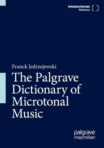 The Palgrave Dictionary of Microtonal Music.