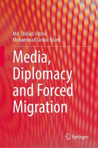 Media, Diplomacy and Forced Migration.