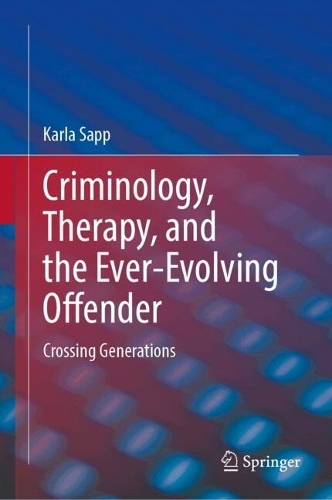 Criminology, Therapy, and the Ever-Evolving Offender