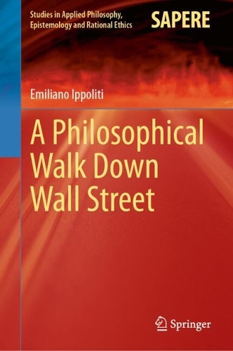 A Philosophical Walk Down Wall Street.