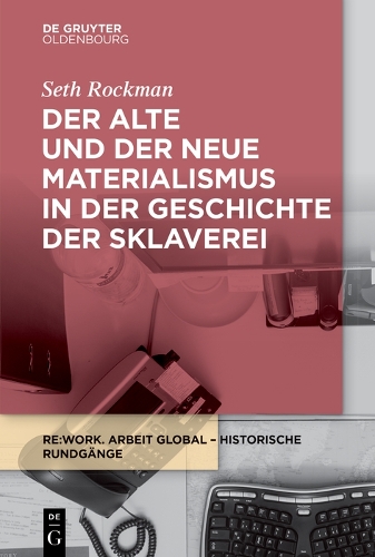 Der alte und der neue Materialilsms in der Geschichte der Sklaverei.
