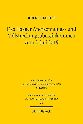 Das Haager Anerkennungs- und Vollstreckungsuebereinkommen vom 2. Juli 2019
