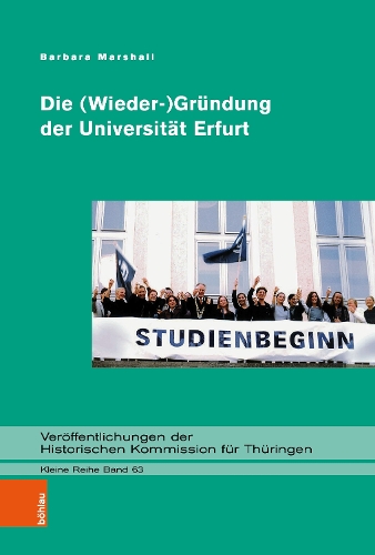 Die (Wieder-)Gruendung der Universitaet Erfurt.