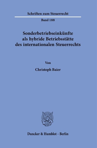 Sonderbetriebseinkuenfte als hybride Betriebsstaette des internationalen Steuerrechts.