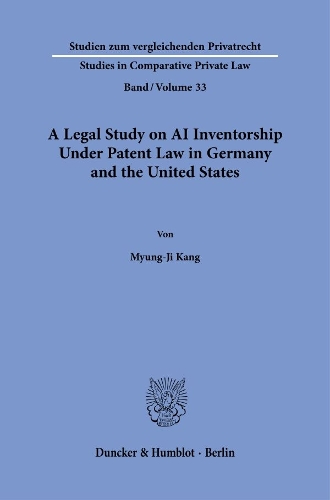 A Legal Study on AI Inventorship Under Patent Law in Germany and the United States.