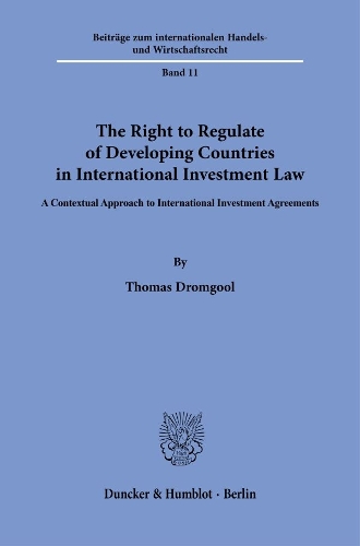 The Right to Regulate of Developing Countries in International Investment Law