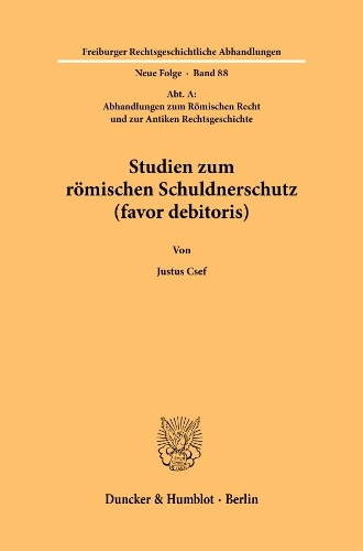 Studien zum roemischen Schuldnerschutz (favor debitoris).